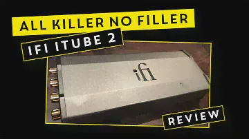 IFI iTube 2 Review -  A taste of tube magic!