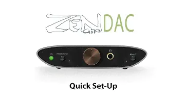 ZEN Air DAC Quick Set-Up Guide