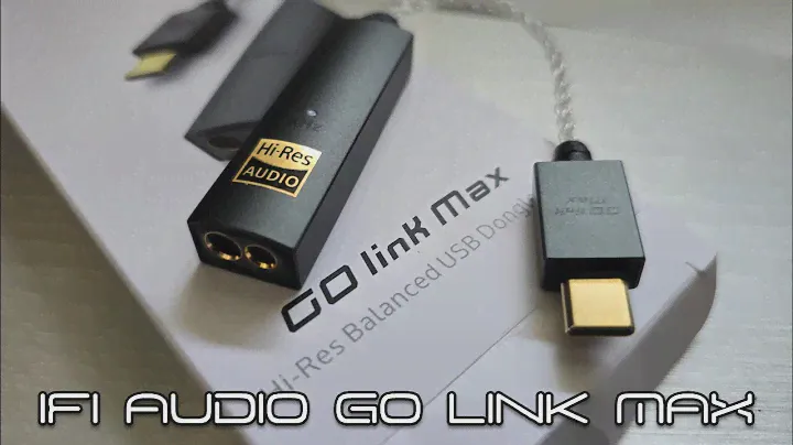 iFi Audio GO link Max - Upgraded and Modernized
