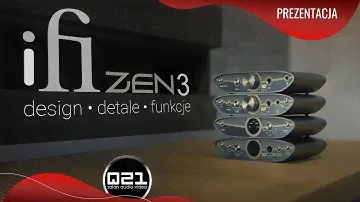 Seria ZEN 3 od iFi Audio | Prezentacja | Q21