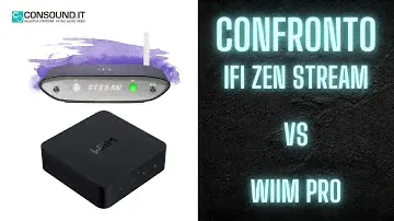 CONFRONTO TRA STREAMER: iFi ZEN Stream vs. WiiM Pro